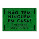 Capacho não tem ninguém em casa, é verdade esse tapete cores:verde bandeira Capacho não tem ninguém em casa, é verdade esse tapete cores:verde bandeira