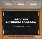 Capacho 'Não tem ninguém em casa' king floor 60cmx40cm