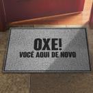 Capacho Oxe Você Aqui de Novo Capacho Oxe Você Aqui de Novo