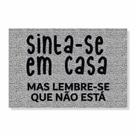 Capacho sinta-se em casa mas lembre-se que não está cores:prata