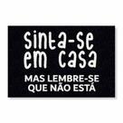 Capacho sinta-se em casa mas lembre-se que não está cores:preto