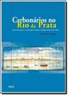 Carbonarios no rio da prata - APICURI EDITORA