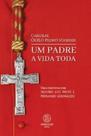 Cardeal Odilo Pedro Scherer - Um Padre A Vida Toda