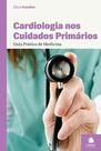 Cardiologia nos cuidados primarios: guia pratico d - CLIMEPSI EDITORES - GRUPO DECKLEI