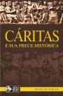 Caritas e Sua Prece Historica Caritas e Sua Prece Historica