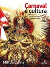 Carnaval é Cultura - Poética e Técnica no Fazer Escola de Samba Carnaval é Cultura - Poética e Técnica no Fazer Escola de Samba