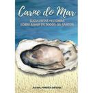 Carne do mar: suculentas histórias sobre a baía de todos-os-santos livro 1 dora Carne do mar: suculentas histórias sobre a baía de todos-os-santos livro 1 dora