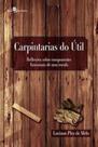 Carpintarias do útil: reflexões sobre componentes funcionais de uma escola - PACO EDITORIAL Carpintarias do útil: reflexões sobre componentes funcionais de uma escola - PACO EDITORIAL