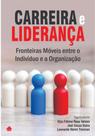 Carreira e Liderança - Fronteiras Móveis entre o Indivíduo e a Organização - In House