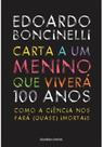 Carta a um Menino que Viverá 0 Anos: Como a Ciência nos Fará (Quase) Imortais