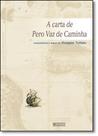 Carta de Pero Vaz de Caminha, A - Coleção Travessias