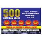 Cartão 500 que viram a DEUS 100 UNID Cartão 500 que viram a DEUS 100 UNID