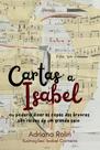 Cartas a Isabel ou poderia dizer as copas das árvores são raízes de um grande seio Cartas a Isabel ou poderia dizer as copas das árvores são raízes de um grande seio