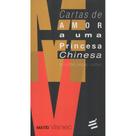 Cartas de Amor a uma Princesa Chinesa e Outras Peças Curtas - E Realizações