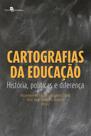 Cartografias da educação - PACO EDITORIAL Cartografias da educação - PACO EDITORIAL