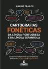 Cartografias fonéticas da língua portuguesa e da língua espanhola: estudo dos metaplasmos nas composições poéticas de lu Cartografias fonéticas da língua portuguesa e da língua espanhola: estudo dos metaplasmos nas composições poéticas de lu
