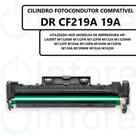 Cartucho Cilindro Fotocondutor DR CF219A P/ M130A M104 M132NW M132FN M132FW M132A Compatív - PREMIUM Cartucho Cilindro Fotocondutor DR CF219A P/ M130A M104 M132NW M132FN M132FW M132A Compatív - PREMIUM