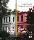 Casa dois mundos, uma Casa dois mundos, uma