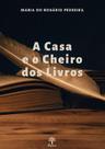 Casa e o cheiro de livros, a - PONTES EDITORES