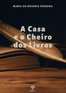 Casa e o cheiro de livros, A -