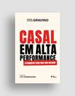 Casal Em Alta Performance - 8 Príncipios Para Uma Vida Melhor Casal Em Alta Performance - 8 Príncipios Para Uma Vida Melhor