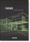 Casas: Projetos e Detalhes - J. J. CAROL EDITORA
