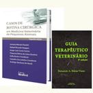 Casos De Rotina Cirúrgica Em Medicina Veterinária De Pequenos Animais + Guia Terapêutico Veterinário