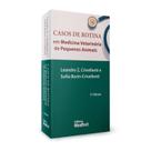 Casos de rotina em medicina veterinária de pequenos animais