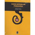 Casos Difíceis em Psiquiatria - Editora Sparta Casos Difíceis em Psiquiatria - Editora Sparta