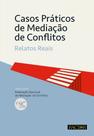 Casos Práticos de Mediação de Conflitos - Relatos Reais