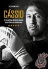 Cássio - A Trajetória do Maior Goleiro da História do Corinthians