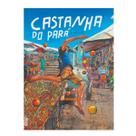 Castanha do Pará- HQ - Brasa Editora Castanha do Pará- HQ - Brasa Editora