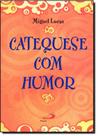 Catequese Com Humor - - PAULUS Catequese Com Humor - - PAULUS