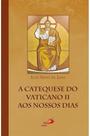 Catequese Do Vaticano 2 Aos Nossos Dias - LC Catequese Do Vaticano 2 Aos Nossos Dias - LC