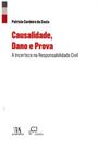 Causalidade, Dano e Prova - A Incerteza na Responsabilidade Civil - 01ED/16 - ALMEDINA