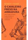 Cavaleiro Preso na Armadura, o - 38Ed/20