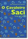 Cavaleiro Saci, O: Surge Um Herói