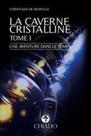 Caverne cristalline, la - une aventure dans le temps - tome i - CHIADO (BRASIL) ***