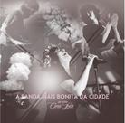 CD A Banda Mais Bonita Da Cidade - Ao Vivo Cine Joia - 1