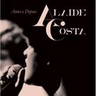 Cd Alaide Costa - Antes e Depois