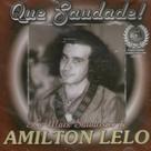 Cd Amilton Lelo - Que Saudade, as Mais Saudosas - Madrigal-chororo