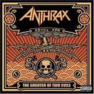 Cd anthrax -the greater of two evils Cd anthrax -the greater of two evils