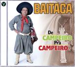Cd - Baitaca - De Campeiro Pra Campeiro