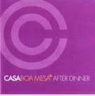 CD Casa Boa Mesa - After Dinner CD Casa Boa Mesa - After Dinner