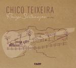 Cd Chico Teixeira - Raízes Sertanejas - Ao Vivo ( Digipack )