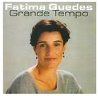 Cd Fatima Guedes Grande Tempo NOVO LACRADO