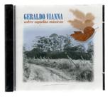Cd geraldo vianna: sobre aquelas musicas Cd geraldo vianna: sobre aquelas musicas