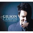 Cd Gilson Campos Vale A Pena Servir Cd Gilson Campos Vale A Pena Servir