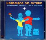 Cd Herdeiros Do Futuro - Toquinho E Banda, Orquestra E Coro