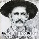 Cd - Jayme Caetano Braun - A Volta do Farrapo